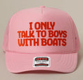 I Only Talk to Boys with Boats Hat